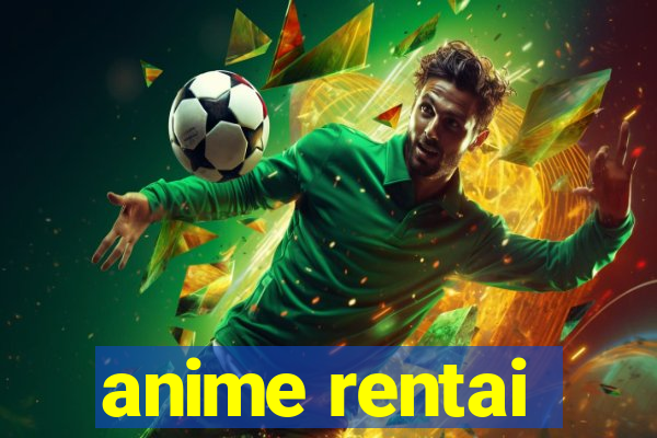 anime rentai